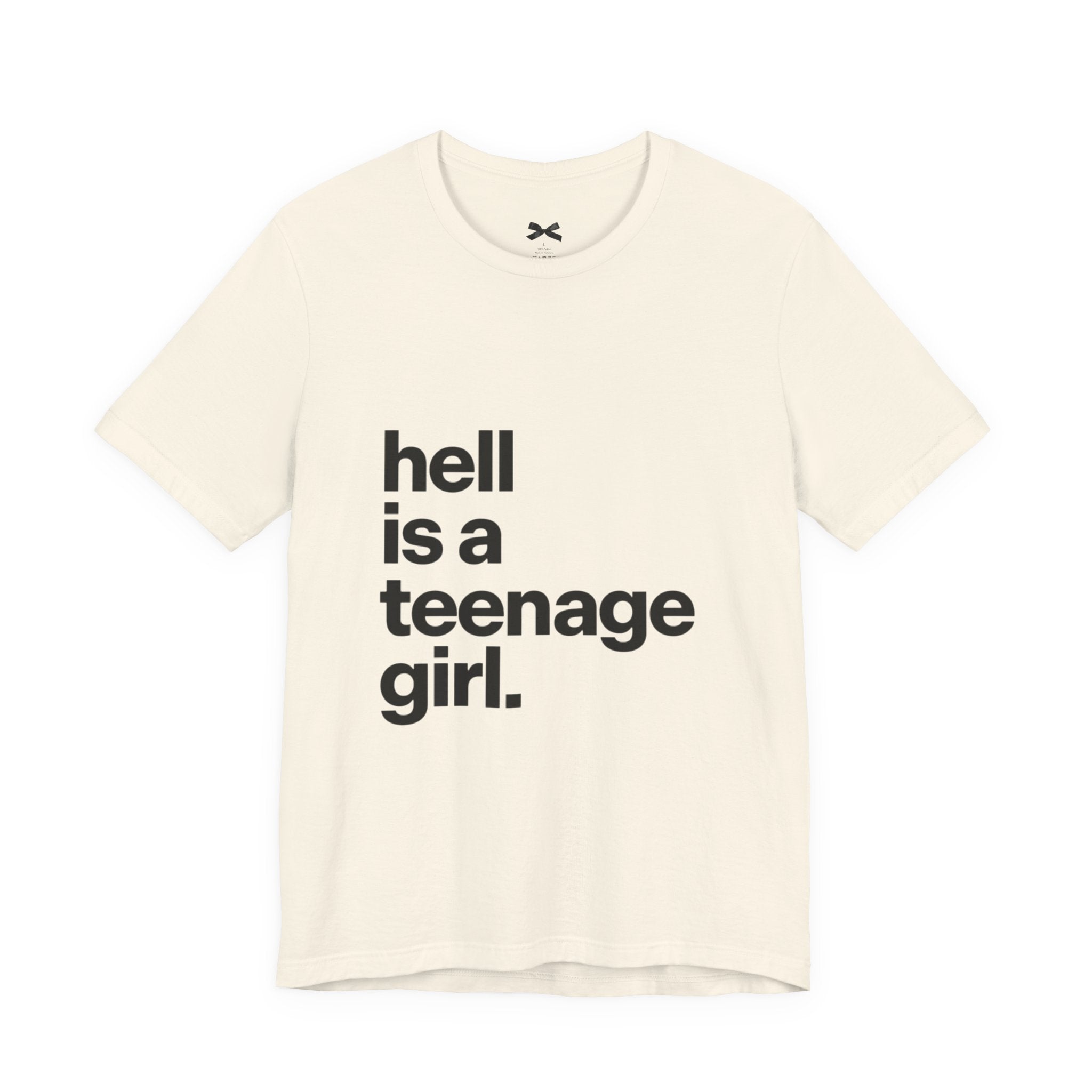 T-Shirt — "hell is a teenage girl." Graphic Tee