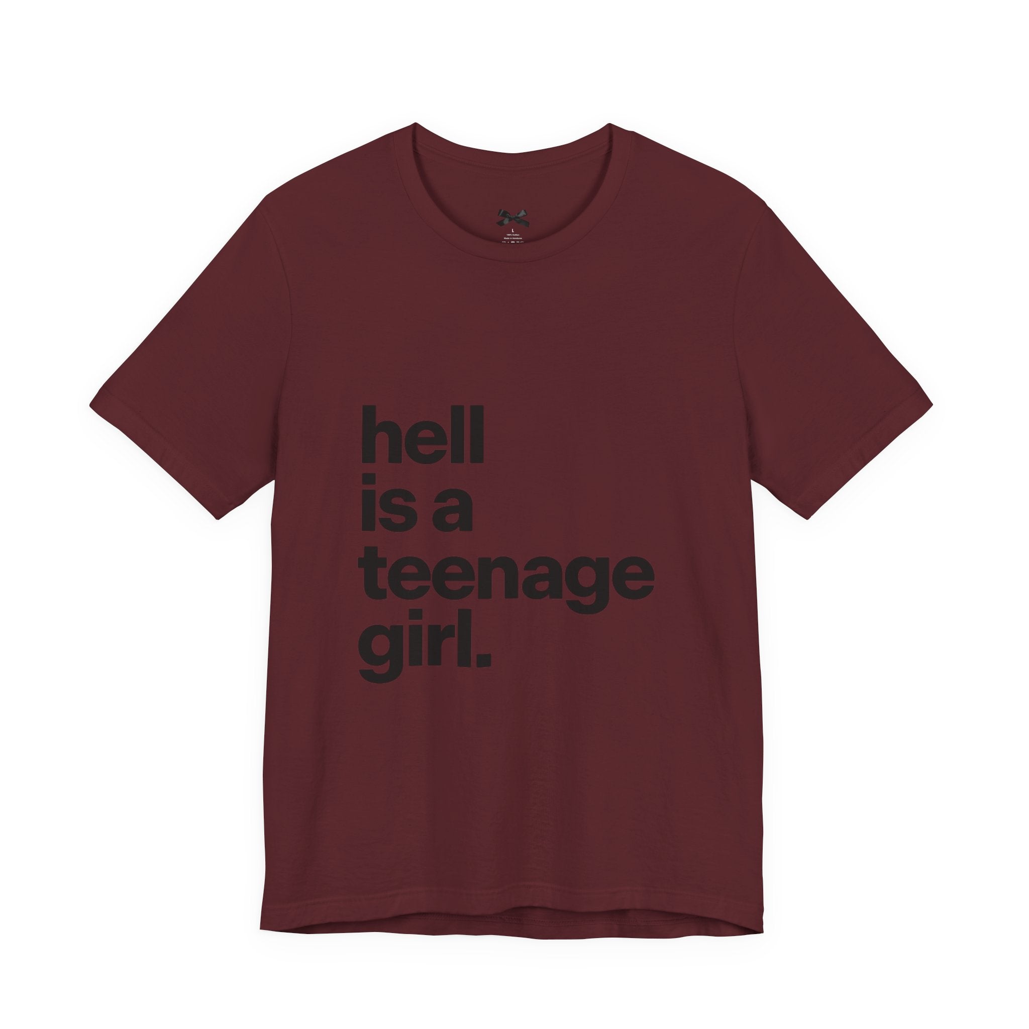 T-Shirt — "hell is a teenage girl." Graphic Tee