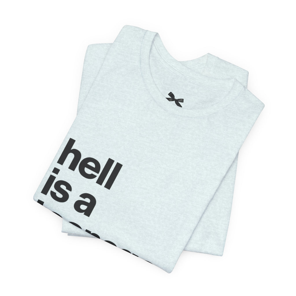 T-Shirt — "hell is a teenage girl." Graphic Tee