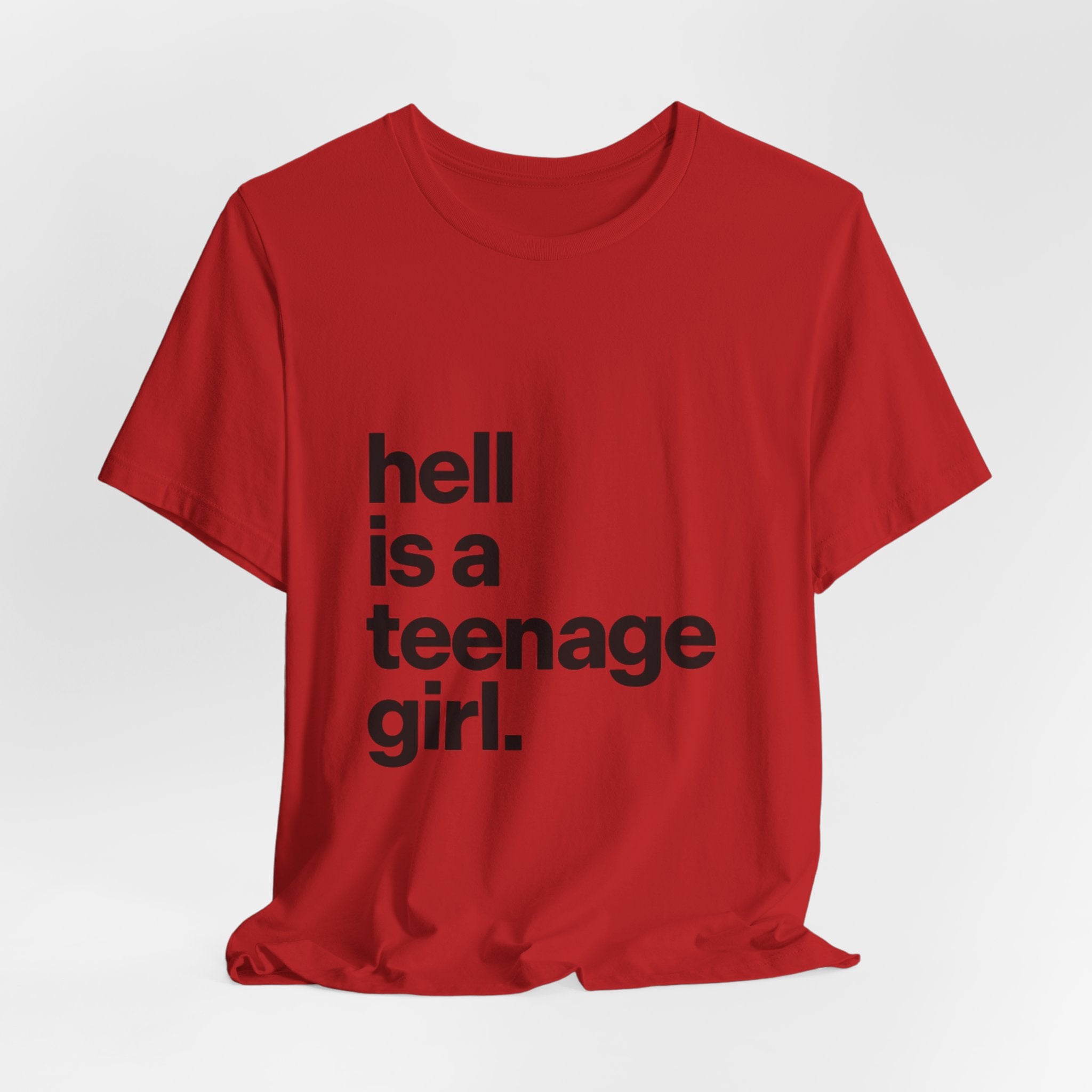 T-Shirt — "hell is a teenage girl." Graphic Tee