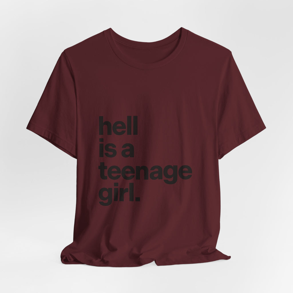 T-Shirt — "hell is a teenage girl." Graphic Tee