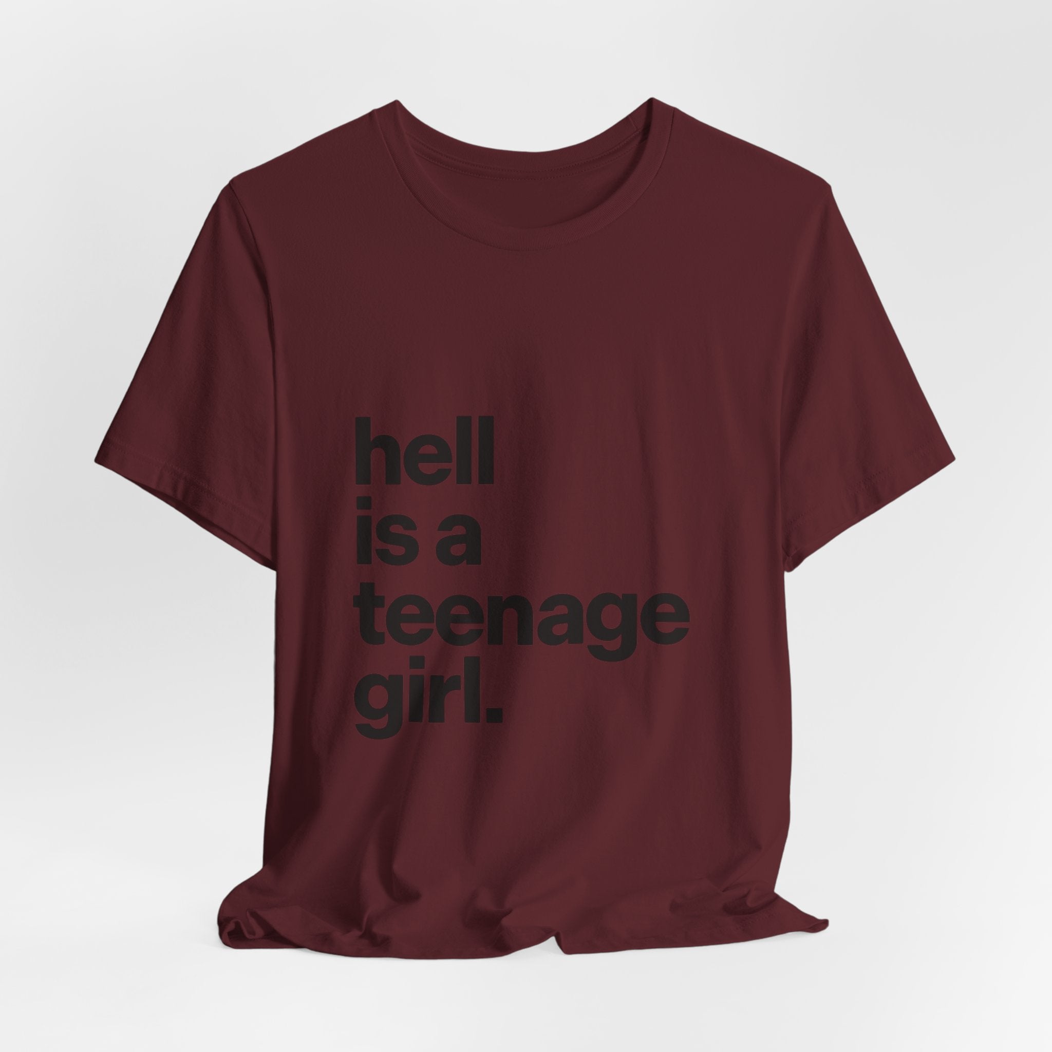 T-Shirt — "hell is a teenage girl." Graphic Tee