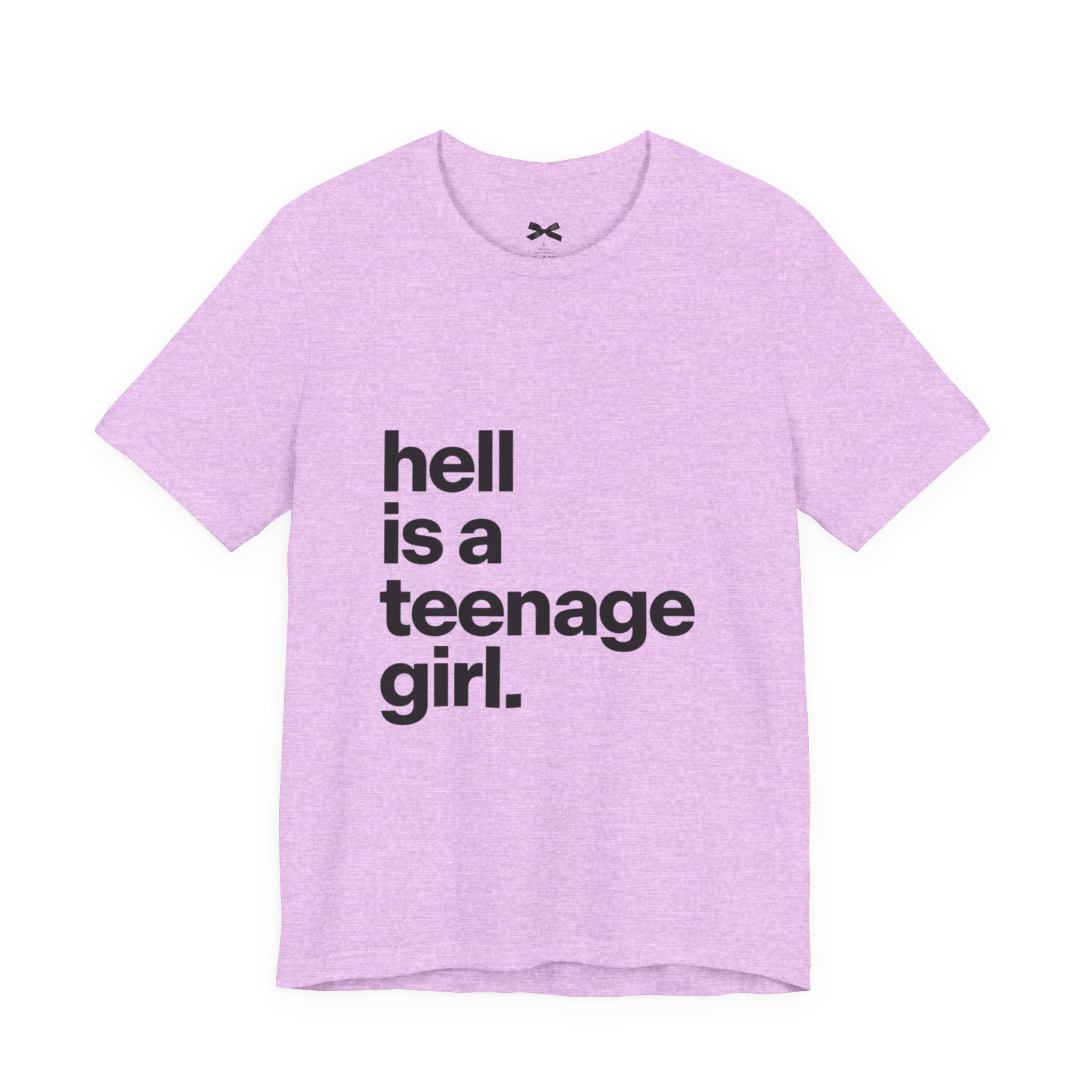 T-Shirt — "hell is a teenage girl." Graphic Tee