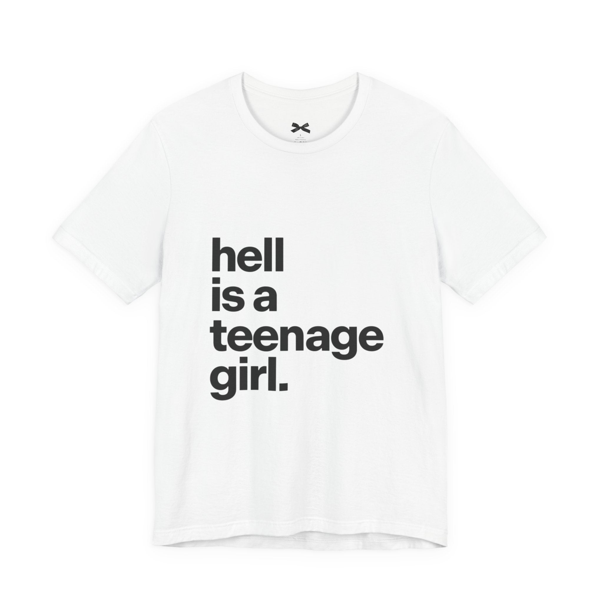 T-Shirt — "hell is a teenage girl." Graphic Tee