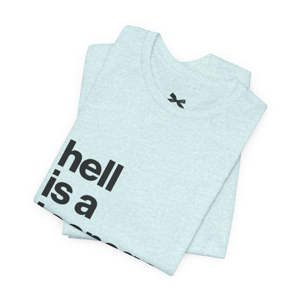 T-Shirt — "hell is a teenage girl." Graphic Tee