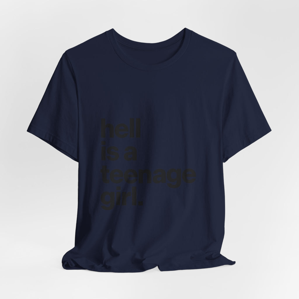 T-Shirt — "hell is a teenage girl." Graphic Tee