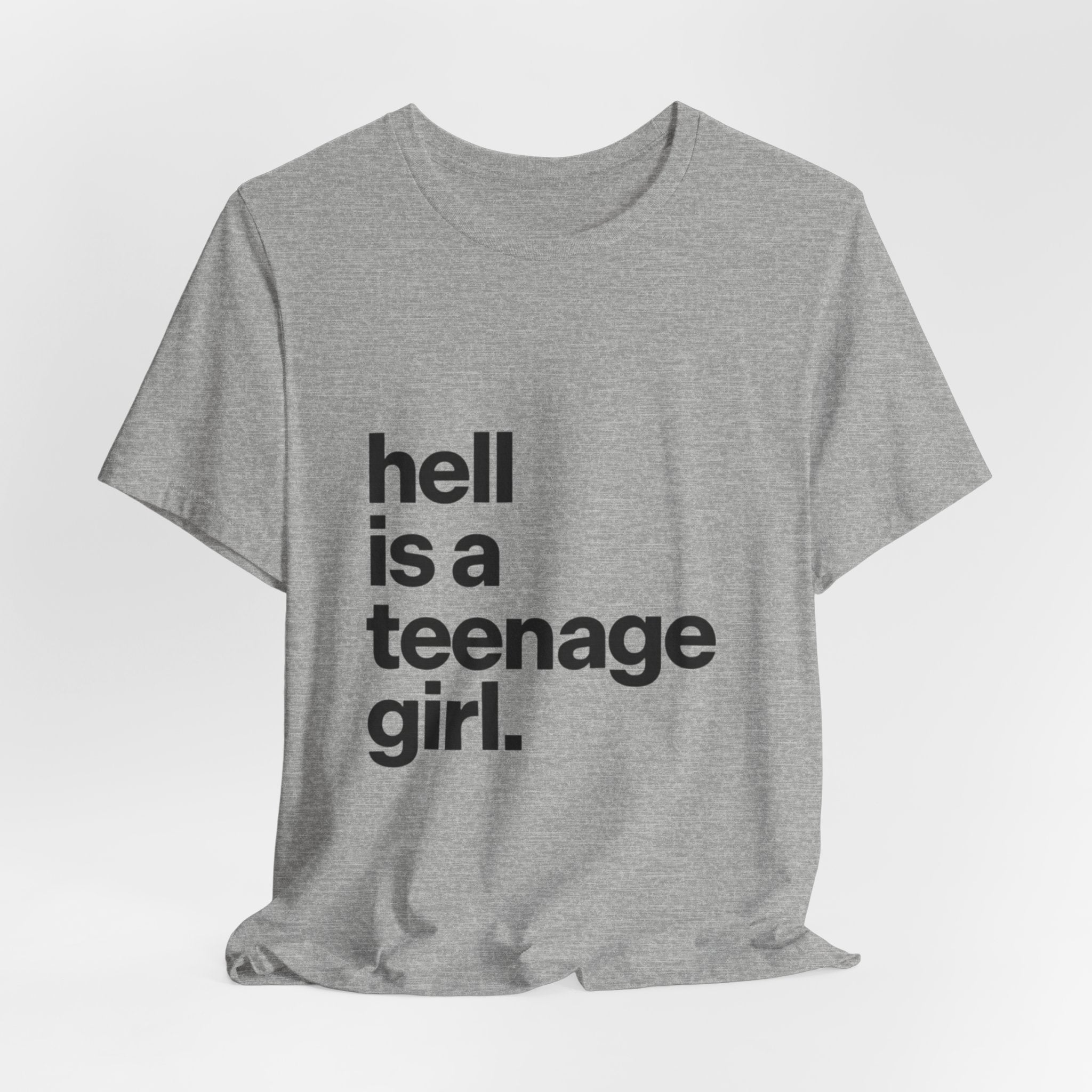 T-Shirt — "hell is a teenage girl." Graphic Tee