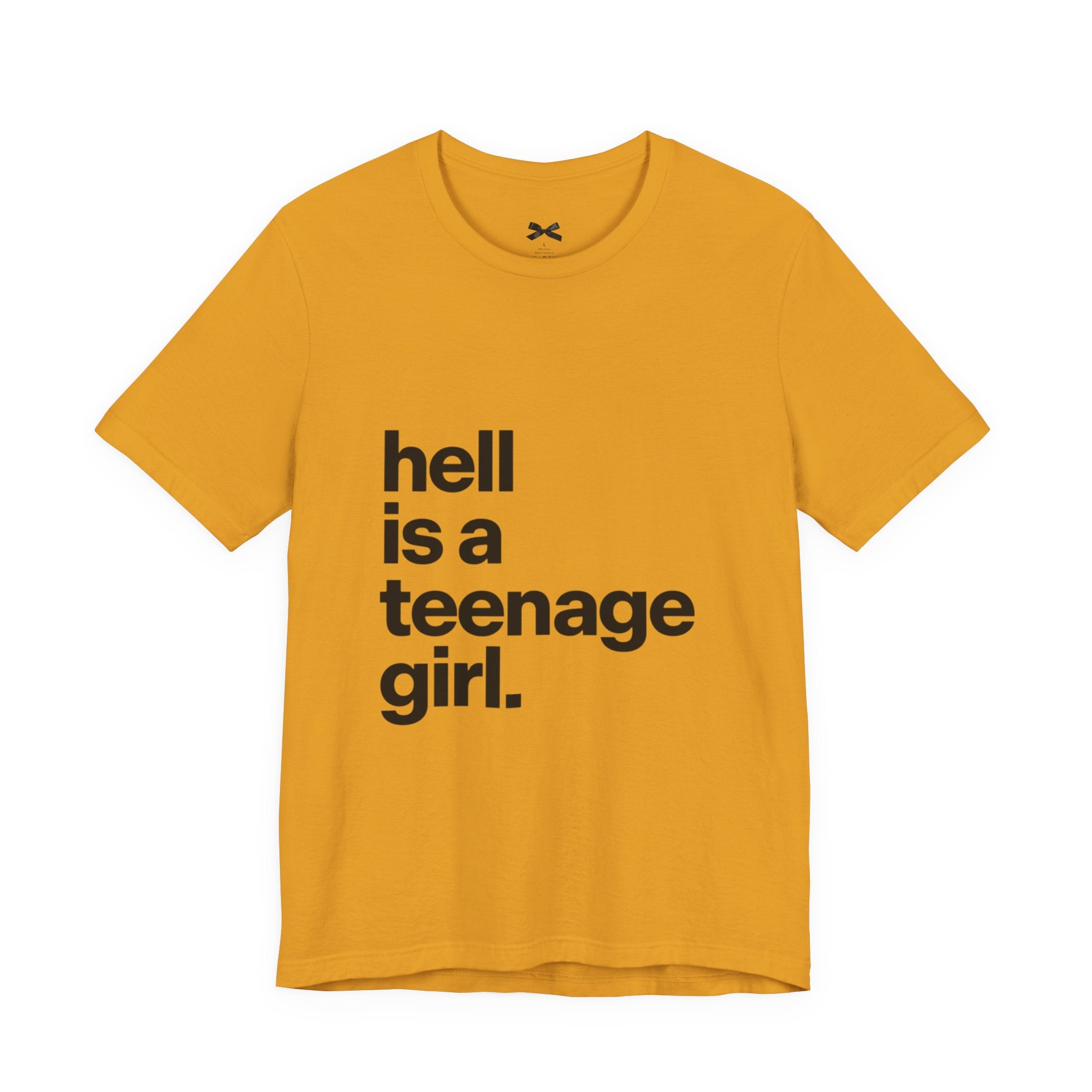 T-Shirt — "hell is a teenage girl." Graphic Tee