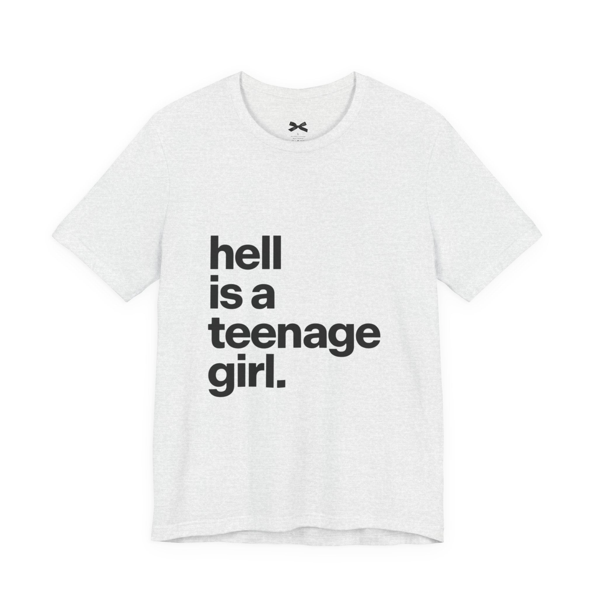T-Shirt — "hell is a teenage girl." Graphic Tee