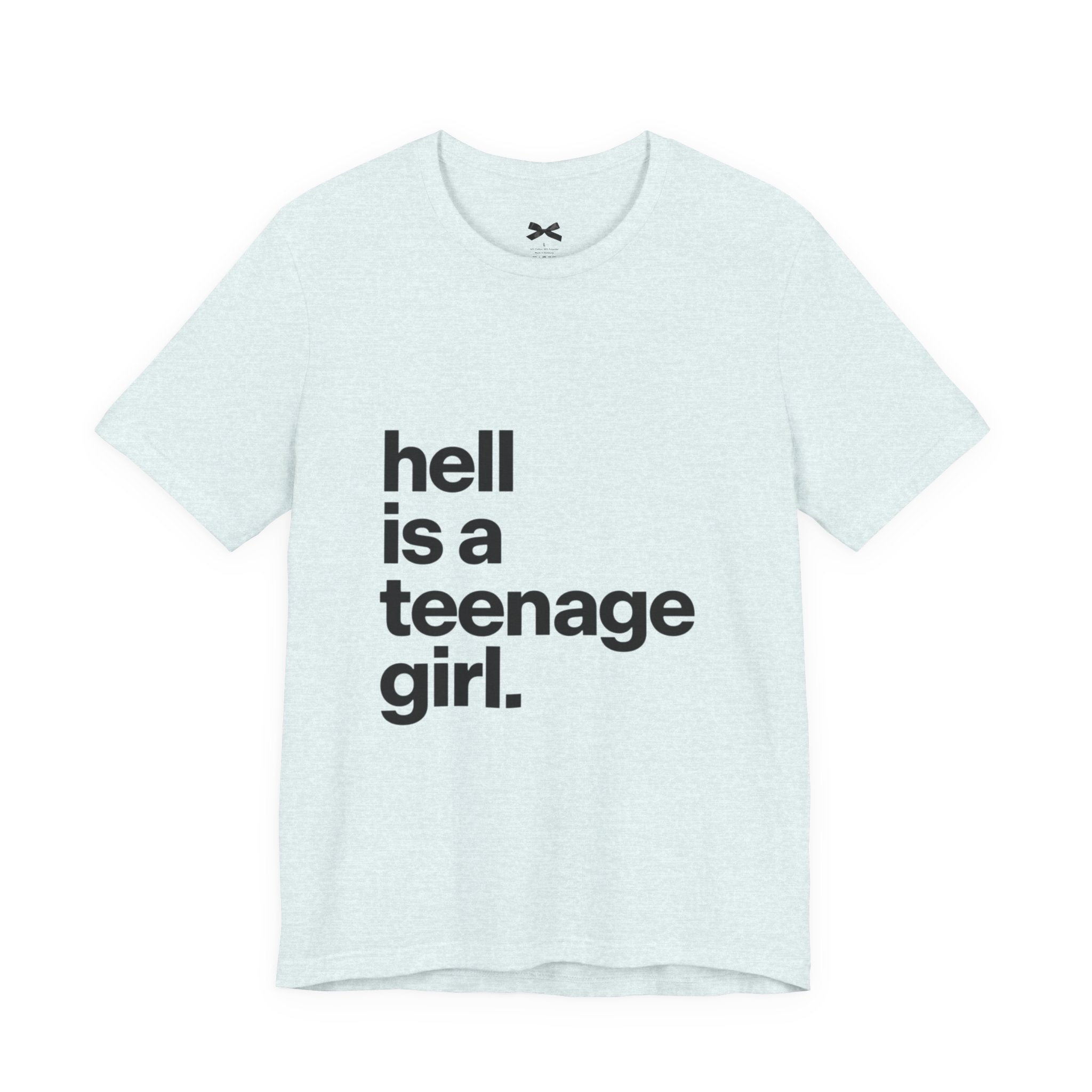 T-Shirt — "hell is a teenage girl." Graphic Tee