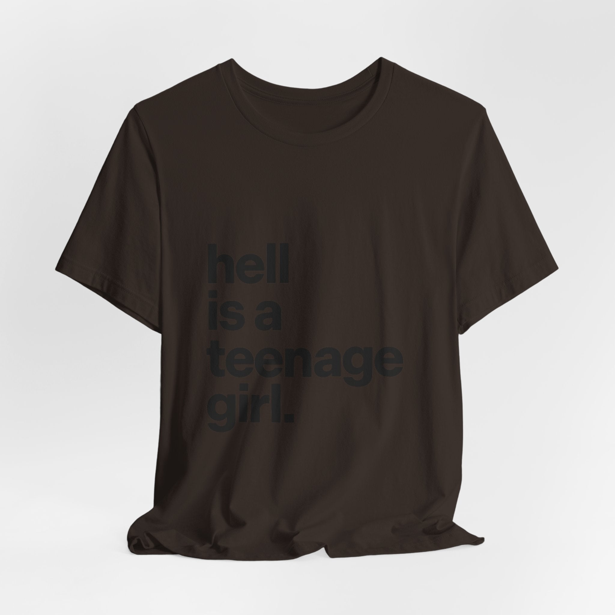 T-Shirt — "hell is a teenage girl." Graphic Tee