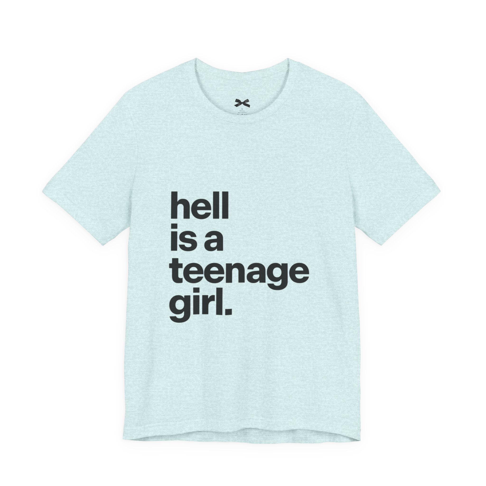 T-Shirt — "hell is a teenage girl." Graphic Tee
