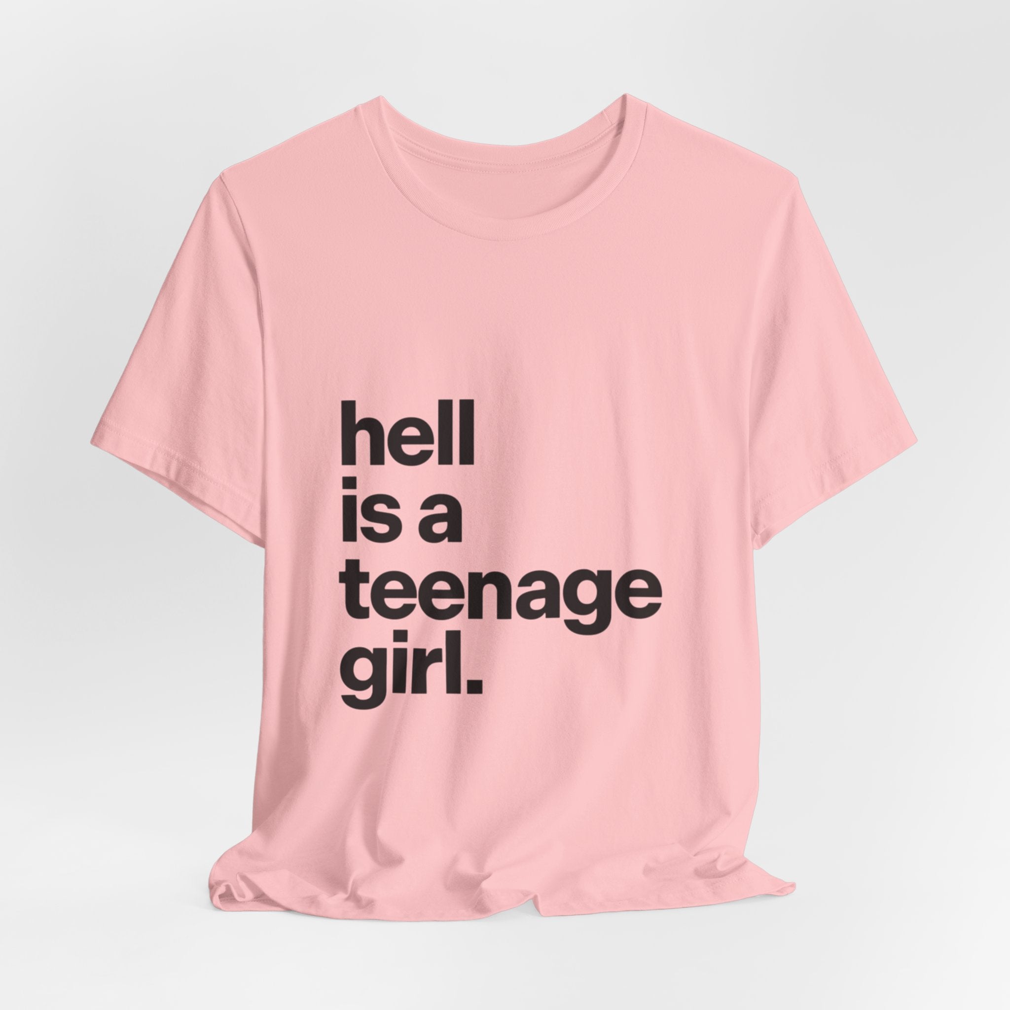 T-Shirt — "hell is a teenage girl." Graphic Tee