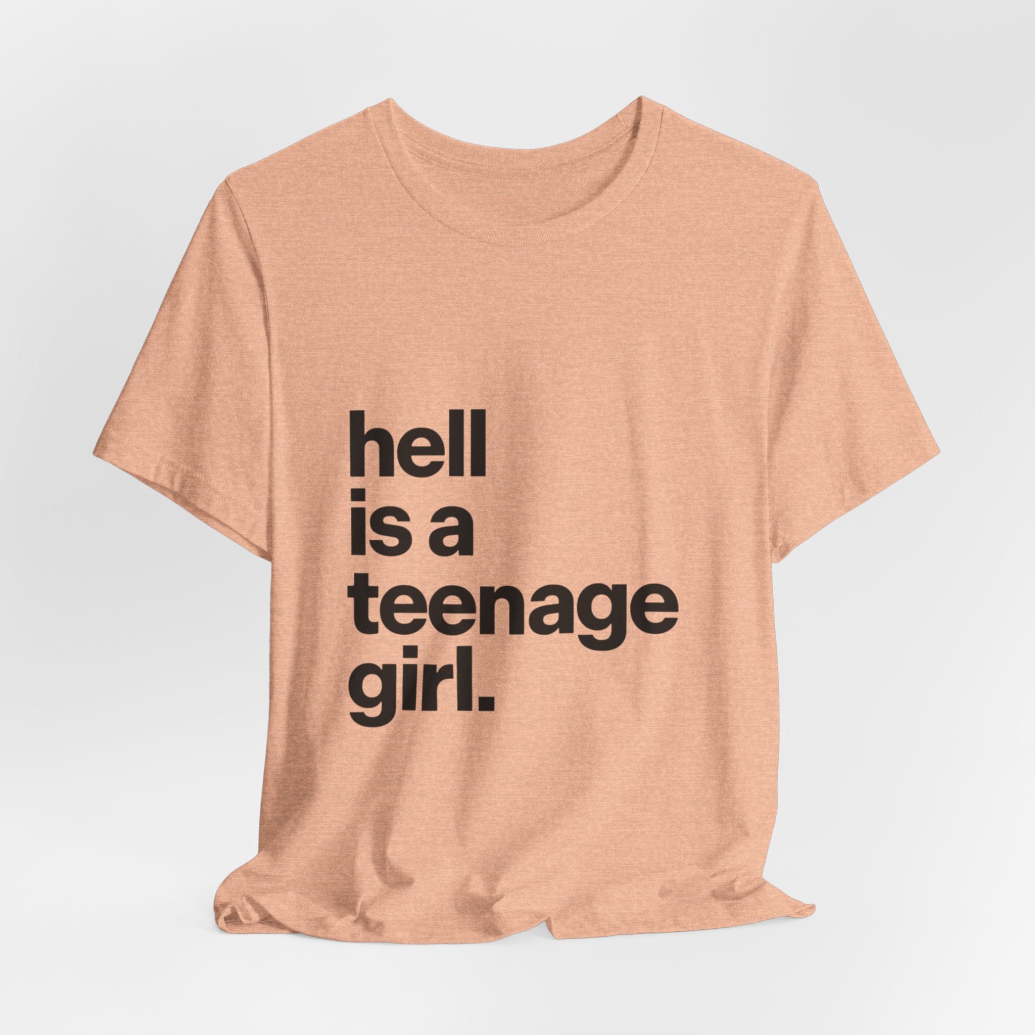 T-Shirt — "hell is a teenage girl." Graphic Tee
