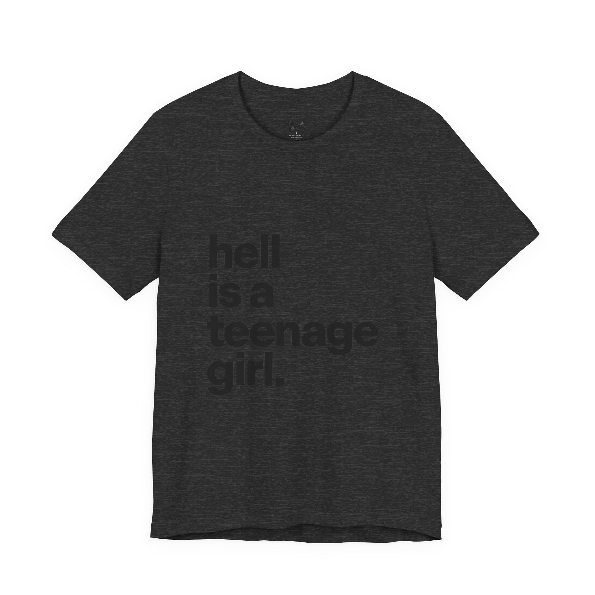 T-Shirt — "hell is a teenage girl." Graphic Tee