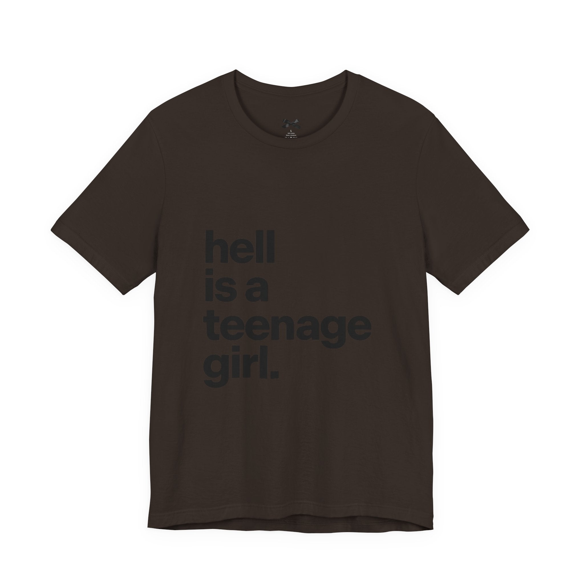 T-Shirt — "hell is a teenage girl." Graphic Tee