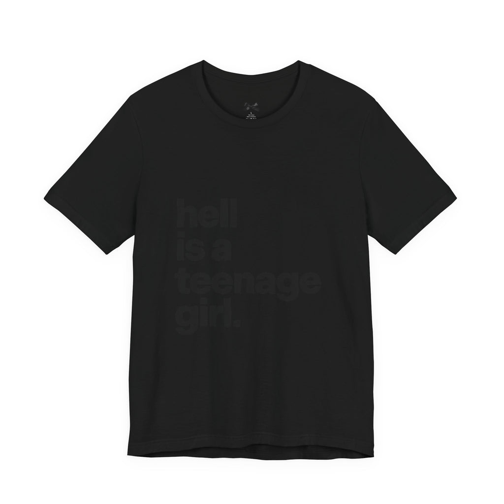T-Shirt — "hell is a teenage girl." Graphic Tee