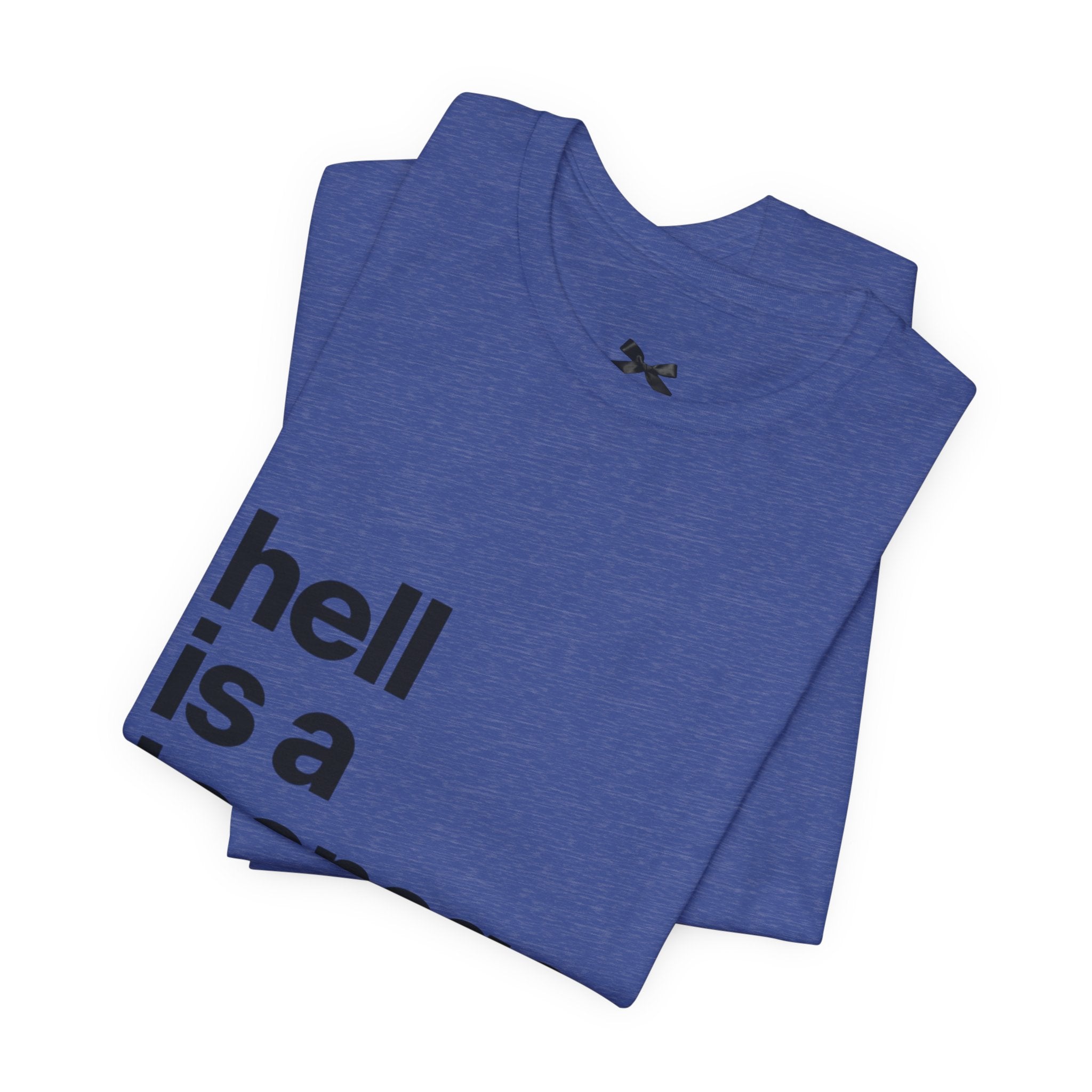 T-Shirt — "hell is a teenage girl." Graphic Tee